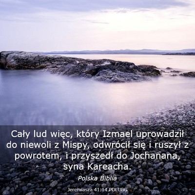 Picture 03 - Jeremiasza 41:14 POLUBG - Cały lud więc, który Izmael uprowadził do - Bible Verse Picture