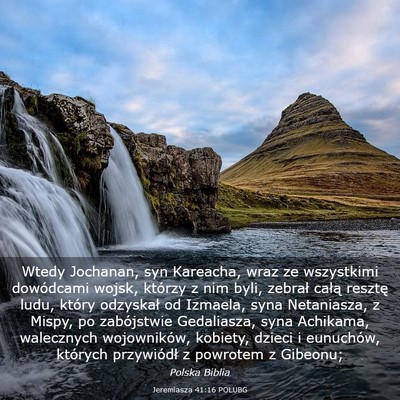 Picture 03 - Jeremiasza 41:16 POLUBG - Wtedy Jochanan, syn Kareacha, wraz ze wszystkimi - Bible Verse Picture
