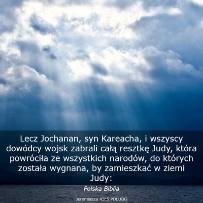 Picture 03 - Jeremiasza 43:5 POLUBG - Lecz Jochanan, syn Kareacha, i wszyscy dowódcy - Bible Verse Picture