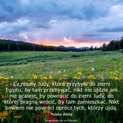 Picture 03 - Jeremiasza 44:14 POLUBG - I z reszty Judy, która przybyła do ziemi - Bible Verse Picture