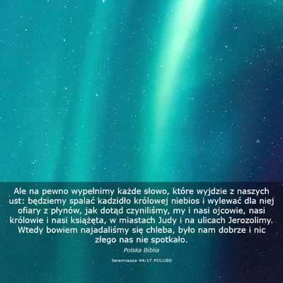 Picture 03 - Jeremiasza 44:17 POLUBG - Ale na pewno wypełnimy każde słowo, które - Bible Verse Picture