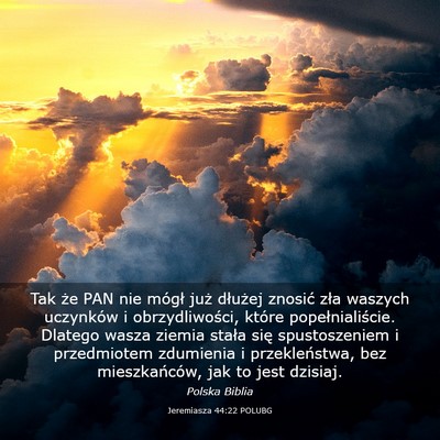 Picture 03 - Jeremiasza 44:22 POLUBG - Tak że PAN nie mógł już dłużej znosić zła - Bible Verse Picture