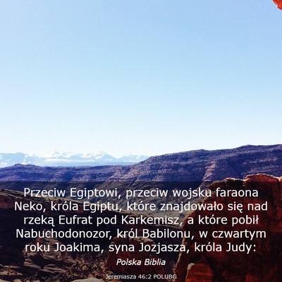 Picture 03 - Jeremiasza 46:2 POLUBG - Przeciw Egiptowi, przeciw wojsku faraona Neko, - Bible Verse Picture