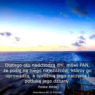 Picture 03 - Jeremiasza 48:12 POLUBG - Dlatego oto nadchodzą dni, mówi PAN, że - Bible Verse Picture
