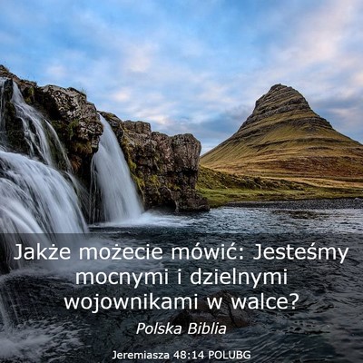 Picture 03 - Jeremiasza 48:14 POLUBG - Jakże możecie mówić: Jesteśmy mocnymi i - Bible Verse Picture