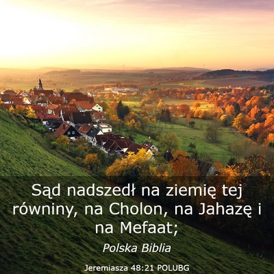 Picture 03 - Jeremiasza 48:21 POLUBG - Sąd nadszedł na ziemię tej równiny, na - Bible Verse Picture