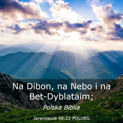 Picture 03 - Jeremiasza 48:22 POLUBG - Na Dibon, na Nebo i na - Bible Verse Picture