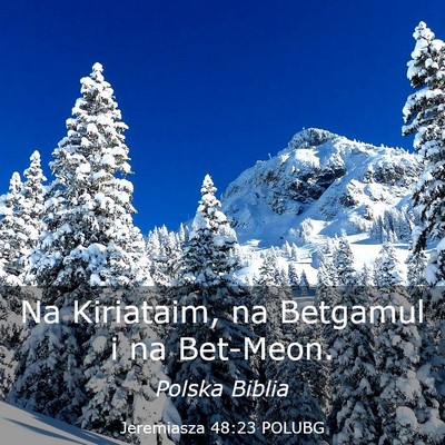 Picture 03 - Jeremiasza 48:23 POLUBG - Na Kiriataim, na Betgamul i na - Bible Verse Picture