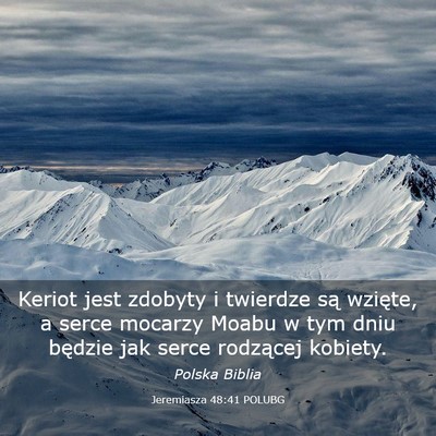 Picture 03 - Jeremiasza 48:41 POLUBG - Keriot jest zdobyty i twierdze są wzięte, a - Bible Verse Picture