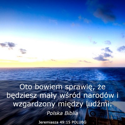 Picture 03 - Jeremiasza 49:15 POLUBG - Oto bowiem sprawię, że będziesz mały wśród - Bible Verse Picture