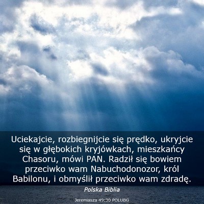 Picture 03 - Jeremiasza 49:30 POLUBG - Uciekajcie, rozbiegnijcie się prędko, ukryjcie - Bible Verse Picture