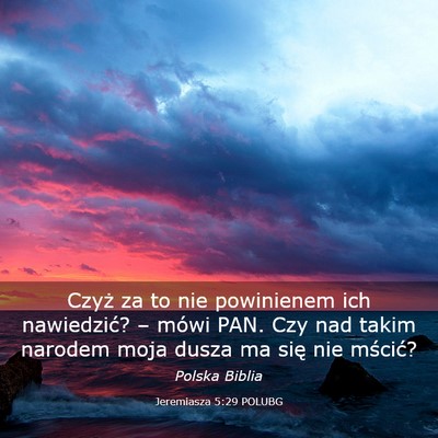 Picture 03 - Jeremiasza 5:29 POLUBG - Czyż za to nie powinienem ich nawiedzić? – - Bible Verse Picture