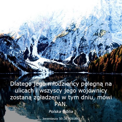 Picture 03 - Jeremiasza 50:30 POLUBG - Dlatego jego młodzieńcy polegną na ulicach i - Bible Verse Picture