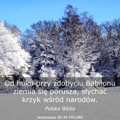 Picture 03 - Jeremiasza 50:46 POLUBG - Od huku przy zdobyciu Babilonu ziemia się - Bible Verse Picture