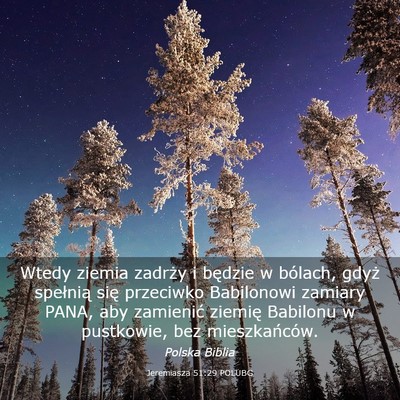 Picture 03 - Jeremiasza 51:29 POLUBG - Wtedy ziemia zadrży i będzie w bólach, gdyż - Bible Verse Picture
