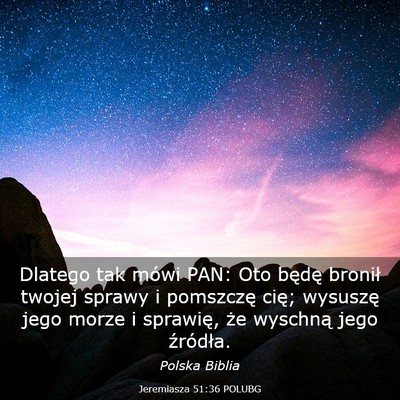 Picture 03 - Jeremiasza 51:36 POLUBG - Dlatego tak mówi PAN: Oto będę bronił twojej - Bible Verse Picture
