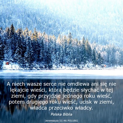 Picture 03 - Jeremiasza 51:46 POLUBG - A niech wasze serce nie omdlewa ani się nie - Bible Verse Picture