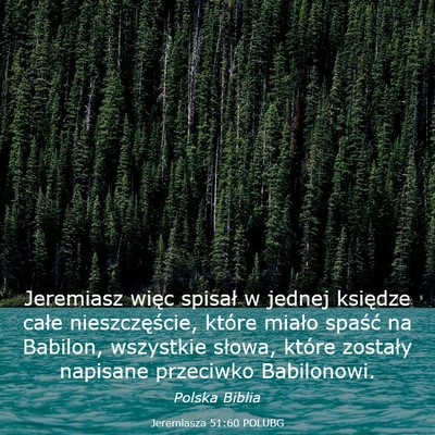 Picture 03 - Jeremiasza 51:60 POLUBG - Jeremiasz więc spisał w jednej księdze całe - Bible Verse Picture
