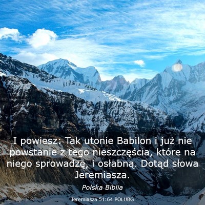 Picture 03 - Jeremiasza 51:64 POLUBG - I powiesz: Tak utonie Babilon i już nie - Bible Verse Picture