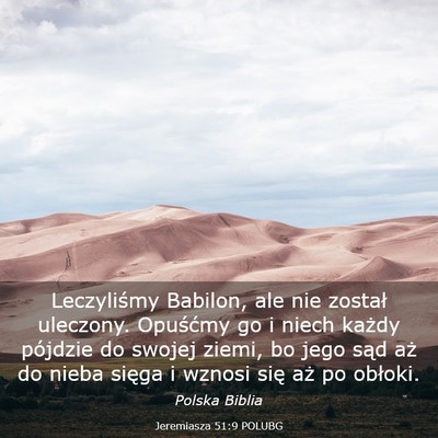 Picture 03 - Jeremiasza 51:9 POLUBG - Leczyliśmy Babilon, ale nie został uleczony. - Bible Verse Picture