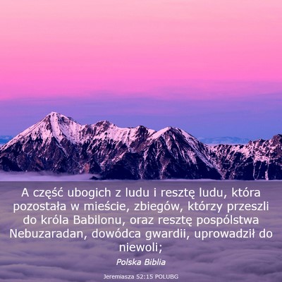 Picture 03 - Jeremiasza 52:15 POLUBG - A część ubogich z ludu i resztę ludu, która - Bible Verse Picture