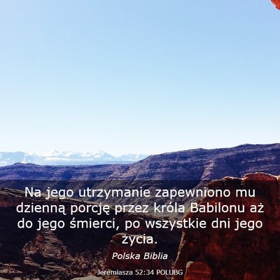 Picture 03 - Jeremiasza 52:34 POLUBG - Na jego utrzymanie zapewniono mu dzienną porcję - Bible Verse Picture