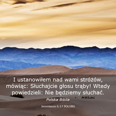 Picture 03 - Jeremiasza 6:17 POLUBG - I ustanowiłem nad wami stróżów, mówiąc: - Bible Verse Picture