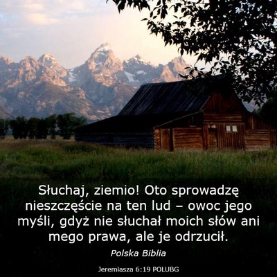 Picture 03 - Jeremiasza 6:19 POLUBG - Słuchaj, ziemio! Oto sprowadzę nieszczęście - Bible Verse Picture