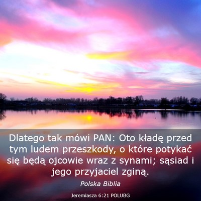 Picture 03 - Jeremiasza 6:21 POLUBG - Dlatego tak mówi PAN: Oto kładę przed tym - Bible Verse Picture
