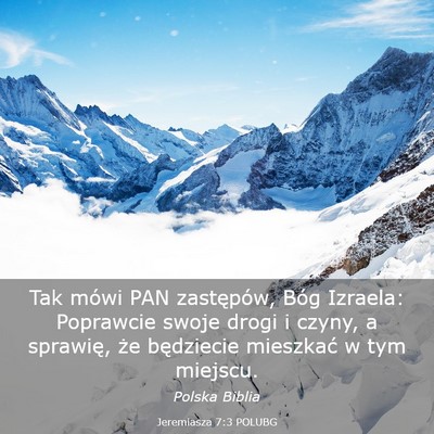 Picture 03 - Jeremiasza 7:3 POLUBG - Tak mówi PAN zastępów, Bóg Izraela: Poprawcie - Bible Verse Picture