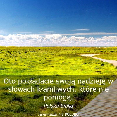 Picture 03 - Jeremiasza 7:8 POLUBG - Oto pokładacie swoją nadzieję w słowach - Bible Verse Picture