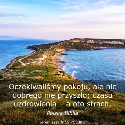 Picture 03 - Jeremiasza 8:15 POLUBG - Oczekiwaliśmy pokoju, ale nic dobrego nie - Bible Verse Picture