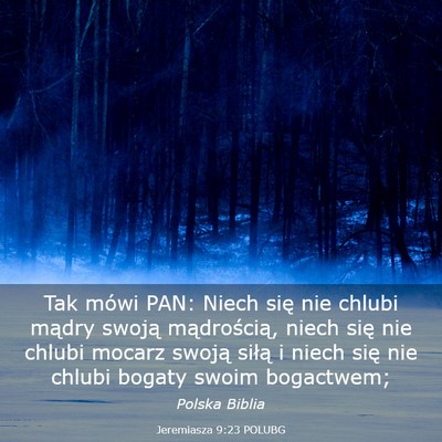 Picture 03 - Jeremiasza 9:23 POLUBG - Tak mówi PAN: Niech się nie chlubi mądry - Bible Verse Picture