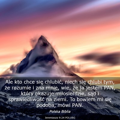 Picture 03 - Jeremiasza 9:24 POLUBG - Ale kto chce się chlubić, niech się chlubi - Bible Verse Picture