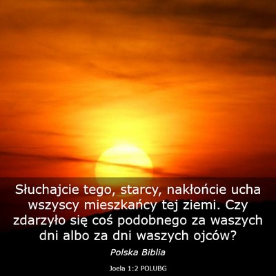Picture 03 - Joela 1:2 POLUBG - Słuchajcie tego, starcy, nakłońcie ucha - Bible Verse Picture