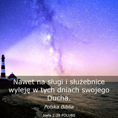 Picture 03 - Joela 2:29 POLUBG - Nawet na sługi i służebnice wyleję w tych - Bible Verse Picture