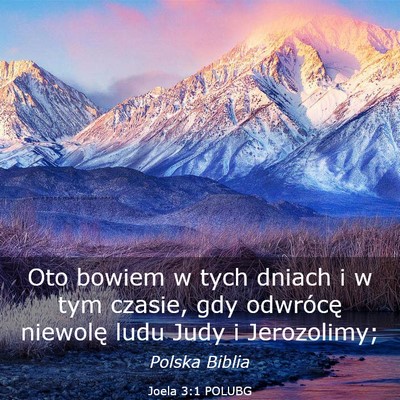 Picture 03 - Joela 3:1 POLUBG - Oto bowiem w tych dniach i w tym czasie, gdy - Bible Verse Picture