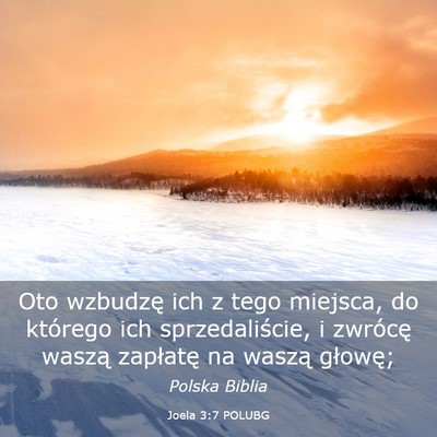 Picture 03 - Joela 3:7 POLUBG - Oto wzbudzę ich z tego miejsca, do którego ich - Bible Verse Picture