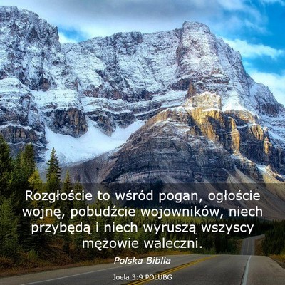 Picture 03 - Joela 3:9 POLUBG - Rozgłoście to wśród pogan, ogłoście wojnę, - Bible Verse Picture