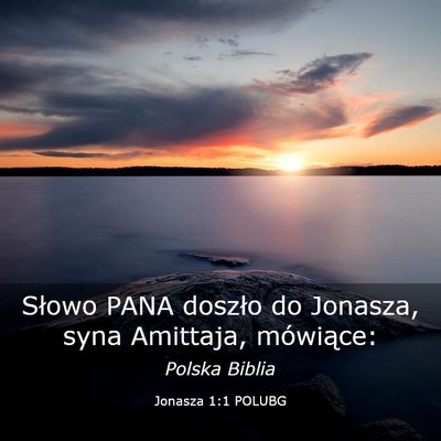 Picture 03 - Jonasza 1:1 POLUBG - Słowo PANA doszło do Jonasza, syna Amittaja, - Bible Verse Picture