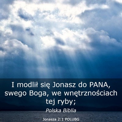Picture 03 - Jonasza 2:1 POLUBG - I modlił się Jonasz do PANA, swego Boga, we - Bible Verse Picture