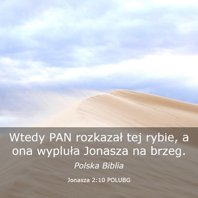 Picture 03 - Jonasza 2:10 POLUBG - Wtedy PAN rozkazał tej rybie, a ona wypluła - Bible Verse Picture