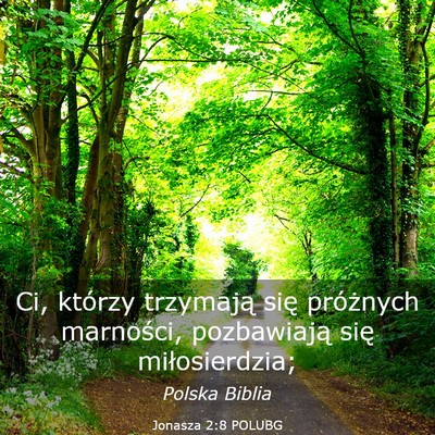 Picture 03 - Jonasza 2:8 POLUBG - Ci, którzy trzymają się próżnych marności, - Bible Verse Picture