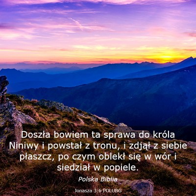 Picture 03 - Jonasza 3:6 POLUBG - Doszła bowiem ta sprawa do króla Niniwy i - Bible Verse Picture