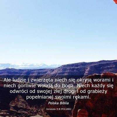 Picture 03 - Jonasza 3:8 POLUBG - Ale ludzie i zwierzęta niech się okryją worami - Bible Verse Picture