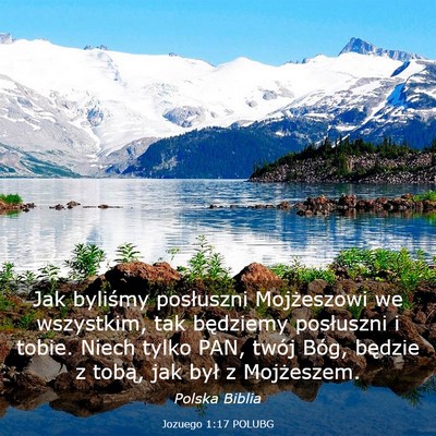 Picture 03 - Jozuego 1:17 POLUBG - Jak byliśmy posłuszni Mojżeszowi we wszystkim, - Bible Verse Picture