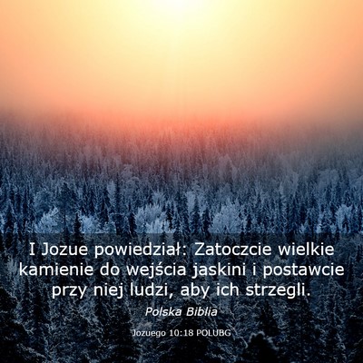 Picture 03 - Jozuego 10:18 POLUBG - I Jozue powiedział: Zatoczcie wielkie kamienie - Bible Verse Picture