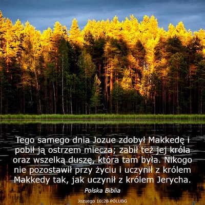 Picture 03 - Jozuego 10:28 POLUBG - Tego samego dnia Jozue zdobył Makkedę i pobił - Bible Verse Picture