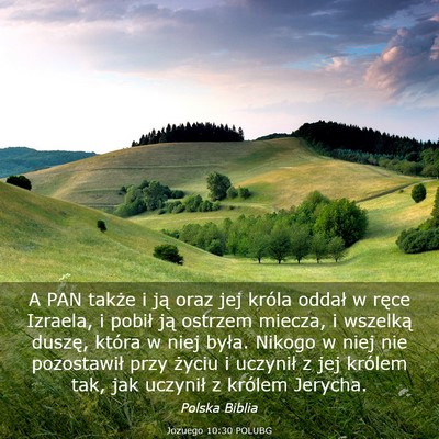 Picture 03 - Jozuego 10:30 POLUBG - A PAN także i ją oraz jej króla oddał w ręce - Bible Verse Picture