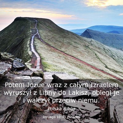 Picture 03 - Jozuego 10:31 POLUBG - Potem Jozue wraz z całym Izraelem wyruszył z - Bible Verse Picture